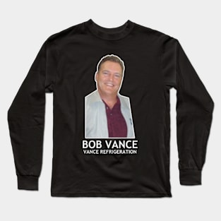 Bob Vance - Vance Refrigeration Long Sleeve T-Shirt